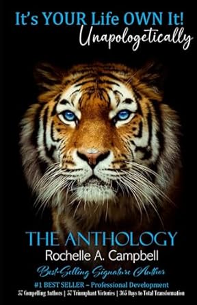 this is your life own it unapologetically the anthology rochelle a campbell signature author 1st edition