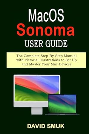macos sonoma user guide the complete step by step manual with pictorial illustrations to set up and master