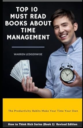 top 10 must read books about time management the productivity habits make your time your own 1st edition