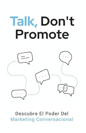 talk dont promote descubre el poder del marketing conversacional 1st edition dor cohen b0cqqgtq81,