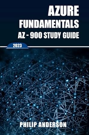 azure fundamentals az 900 study guide the ultimate step by step az 900 exam preparation guide to mastering