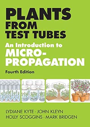 plants from test tubes an introduction to micropropogation 1st edition lydiane kyte ,john kleyn ,holly