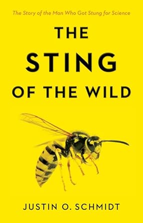 the sting of the wild 1st edition justin o schmidt 1421419289, 978-1421419282
