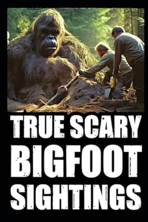 true scary bigfoot sighting horror stories vol 4 1st edition raven holloway b0chl96vmg, 979-8860467651