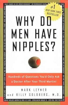 why do men have nipples hundreds of questions youd only ask a doctor after your third martini 1st edition