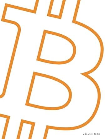 bitcoin coffee table book volume zero 1st edition eric freeburg b0cjkv592c, 979-8987570104