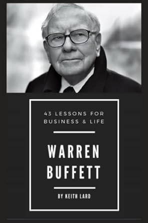 warren buffett 43 lessons for business and life 1st edition keith lard 197693494x, 978-1976934940