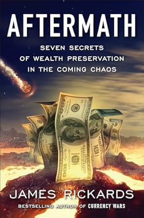 aftermath seven secrets of wealth preservation in the coming chaos 1st edition james rickards 0735216959,