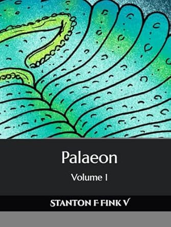 palaeon volume 1 1st edition mr stanton fordice fink v b0c2sckv2t, 979-8391932192
