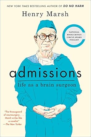 admissions life as a brain surgeon 1st edition henry marsh 1250127262, 978-1250127266