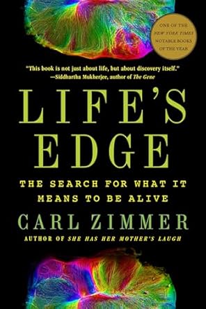 lifes edge the search for what it means to be alive 1st edition carl zimmer 0593182731, 978-0593182734