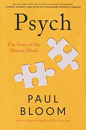 psych the story of the human mind 1st edition paul bloom 0063096358, 978-0063096356
