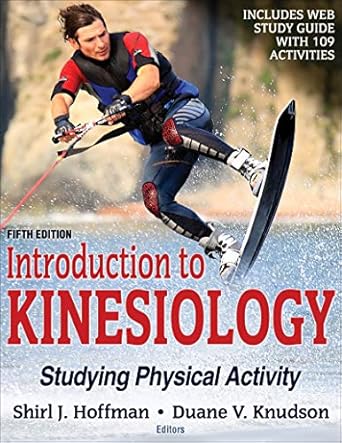 introduction to kinesiology studying physical activity fif edition shirl j hoffman ,duane v knudson