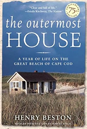 the outermost house a year of life on the great beach of cape cod 1st edition henry beston 080507368x,