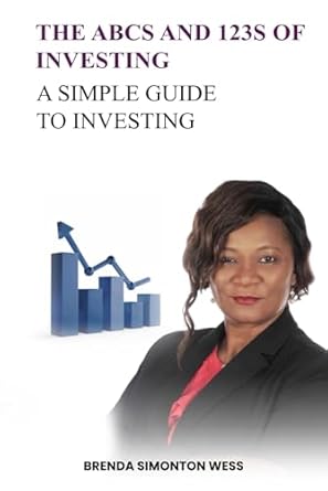 the abcs and 123s of investing a simple financial guide to investing in the stock market 1st edition brenda