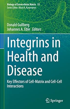 integrins in health and disease key effectors of cell matrix and cell cell interactions 1st edition donald