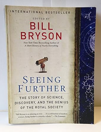 seeing further the story of science discovery and the genius of the royal society 1st edition bill bryson