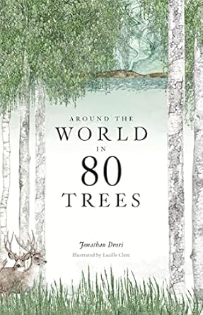 around the world in 80 trees 1st edition jonathan drori ,lucille clerc 1786271613, 978-1786271617