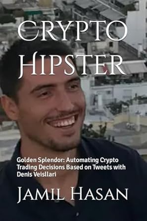 crypto hipster golden splendor automating crypto trading decisions based on tweets with denis veisllari 1st