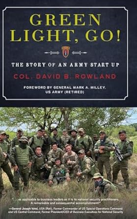 green light go the story of an army start up 1st edition col david b rowland ,general mark a milley