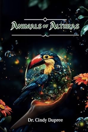 animals of alturas 1st edition cindy dupree b0cr5f1zpg, 979-8872851110