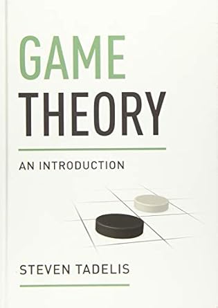 game theory an introduction 1st edition steven tadelis 0691129088, 978-0691129082