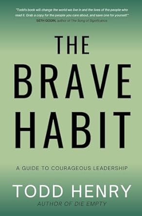 the brave habit a guide to courageous leadership 1st edition todd henry b0clxrn9m5, 979-8218303419