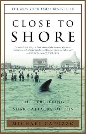 close to shore the terrifying shark attacks of 1916 1st edition michael capuzzo 0767904141, 978-0767904148