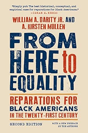 from here to equality   reparations for black americans in the twenty first century 2nd edition william a