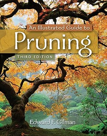 an illustrated guide to pruning 1st edition edward f gilman 111130730x, 978-1111307301