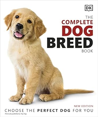 the complete dog breed book previously published as top dog edition dk 146549104x, 978-1465491046