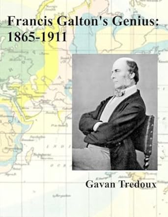 francis galtons genius 1865 1911 1st edition gavan tredoux b0cpctx2nr, 979-8989009367
