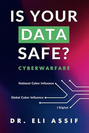 is your data safe cyberwarfare 1st edition dr eli assif 9893356849, 978-9893356845