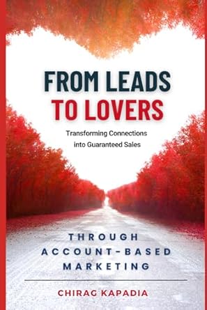 from leads to lovers through account based marketing transforming connections into guaranteed sales 1st