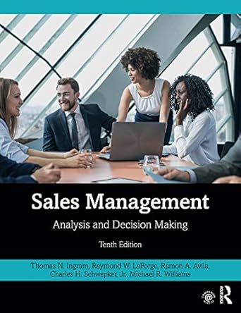 sales management analysis and decision making 10th edition thomas n ingram ,raymond w laforge ,ramon a avila
