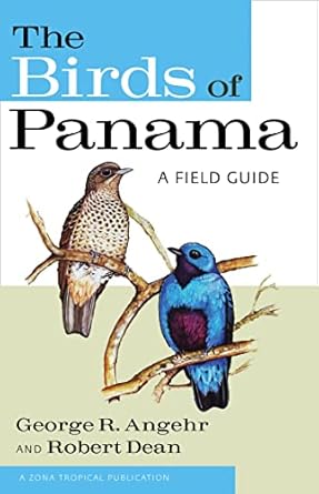 the birds of panama a field guide 1st edition george r angehr ,robert dean 0801476747, 978-0801476747