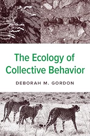 the ecology of collective behavior 1st edition deborah m gordon 0691232156, 978-0691232157