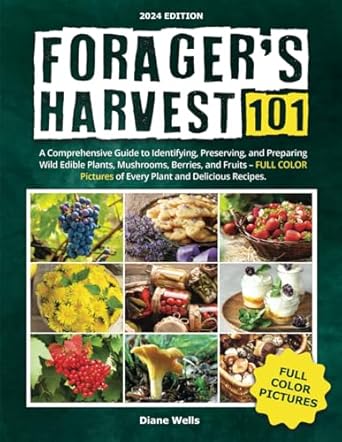 foragers harvest 101 a comprehensive guide to identifying preserving and preparing wild edible plants
