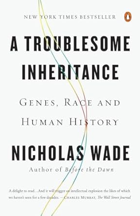 a troublesome inheritance genes race and human history 1st edition nicholas wade 0143127160, 978-0143127161
