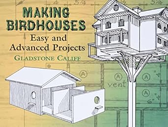 making birdhouses easy and advanced projects 1st edition gladstone califf ,leon h baxter 0486441830,