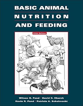 basic animal nutrition and feeding 5th edition wilson g pond ,david b church ,kevin r pond ,patricia a