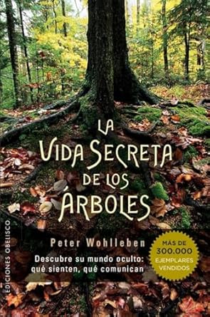 la vida secreta de los arboles 1st edition peter wohlleben ,margarita gutierrez manuel 8491110836,