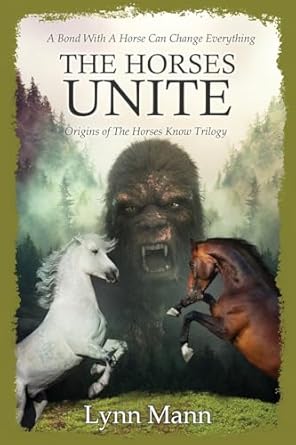 the horses unite origins of the horses know trilogy 1st edition lynn mann 1739327624, 978-1739327620