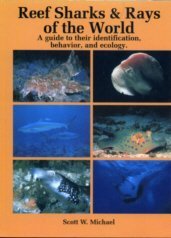 reef sharks and rays of the world a guide to their identification behavior and ecology 1st edition scott w
