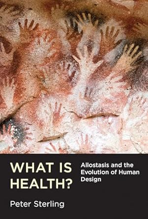 what is health allostasis and the evolution of human design 1st edition peter sterling 0262043300,