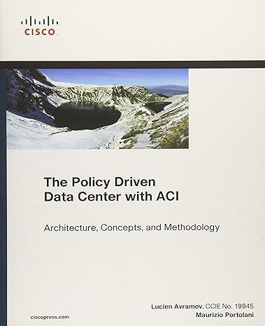 policy driven data center with aci the architecture concepts and methodology 1st edition maurizio portolani
