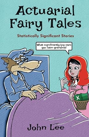 actuarial fairy tales statistically significant stories 1st edition john lee 1912045184, 978-1912045181