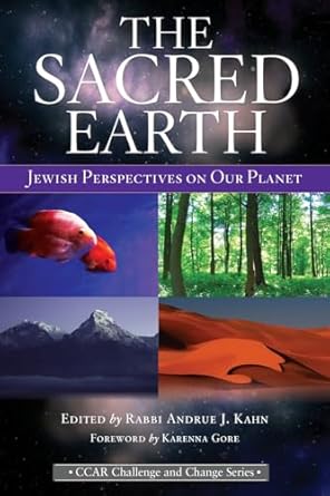 the sacred earth jewish perspectives on our planet 1st edition andrue j kahn ,karenna gore 0881233854,