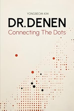 dr denen connecting the dots 1st edition yongbeom kim b0csn91ptd, 979-8876326669