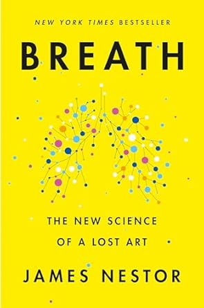 breath the new science of a lost art later prt. edition james nestor 0735213615, 978-0735213616